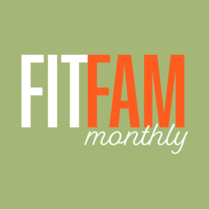 FIT FAM – Gusht 2025